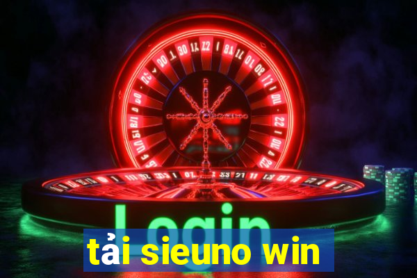 tải sieuno win