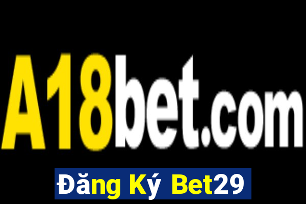 Đăng Ký Bet29