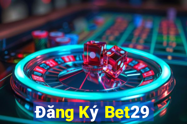 Đăng Ký Bet29