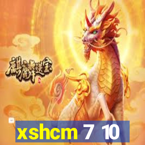 xshcm 7 10