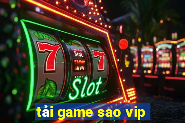 tải game sao vip