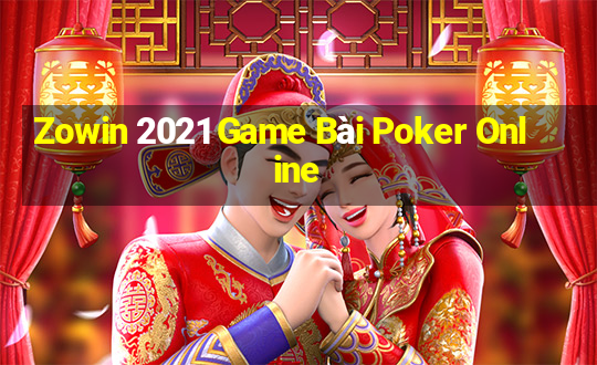 Zowin 2021 Game Bài Poker Online