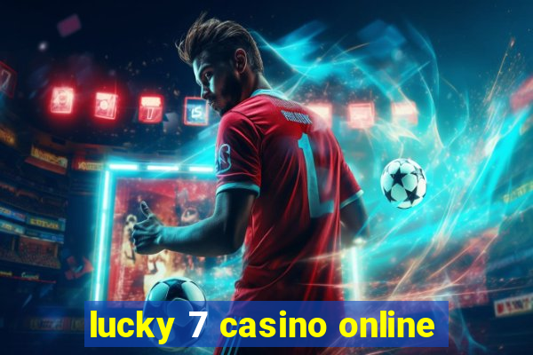 lucky 7 casino online