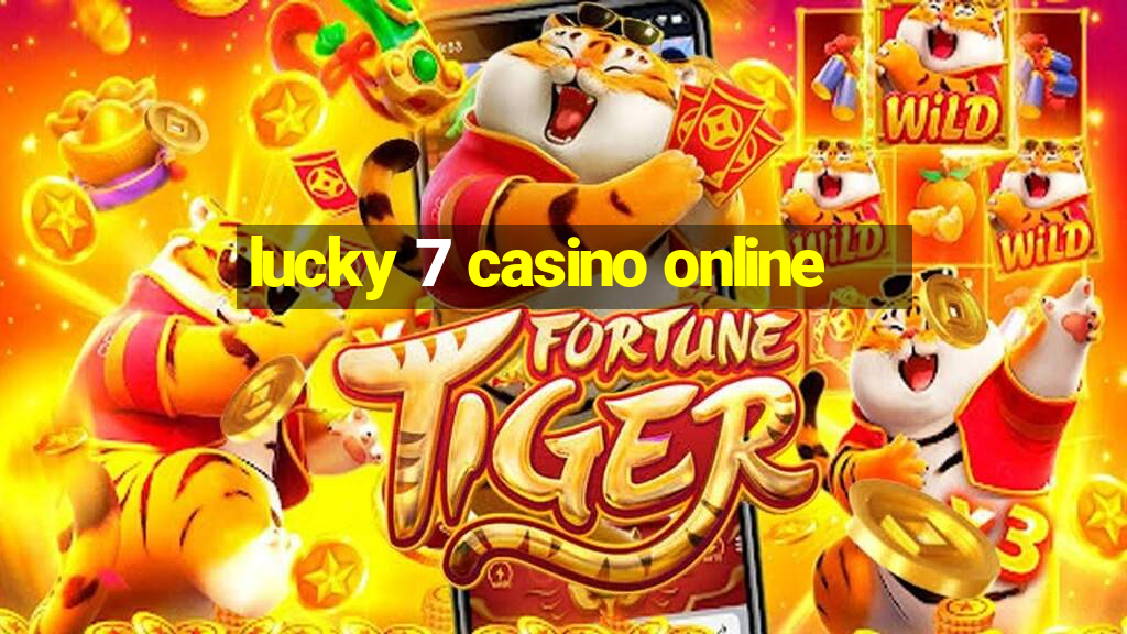 lucky 7 casino online