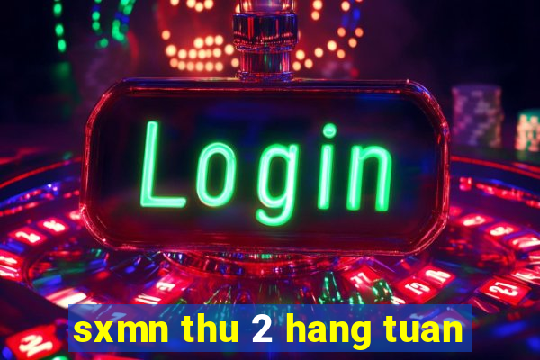 sxmn thu 2 hang tuan