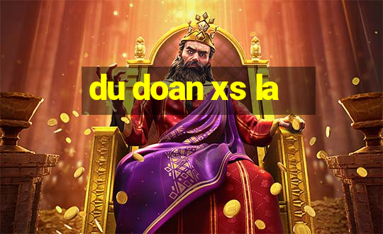 du doan xs la