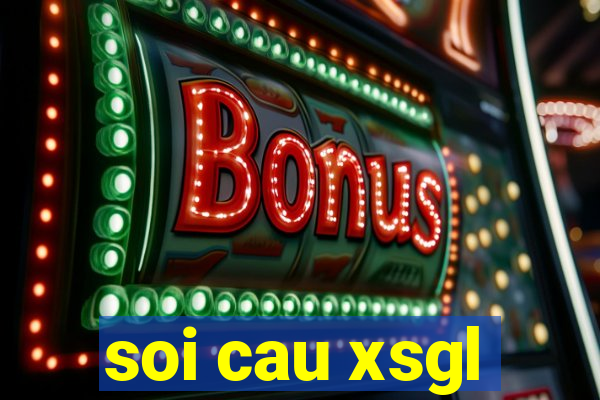 soi cau xsgl