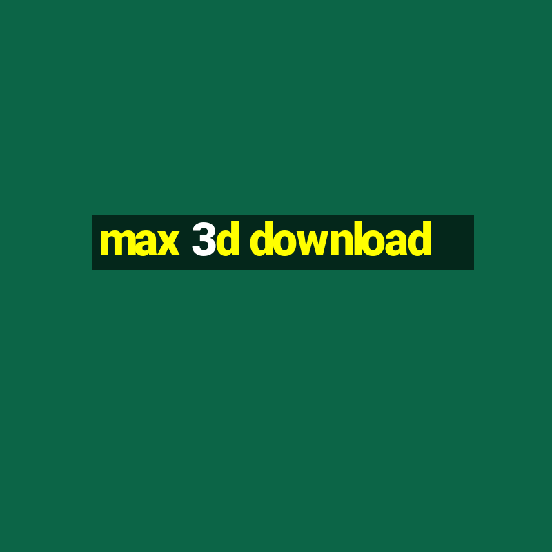 max 3d download