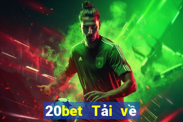 20bet Tải về xổ số di sản