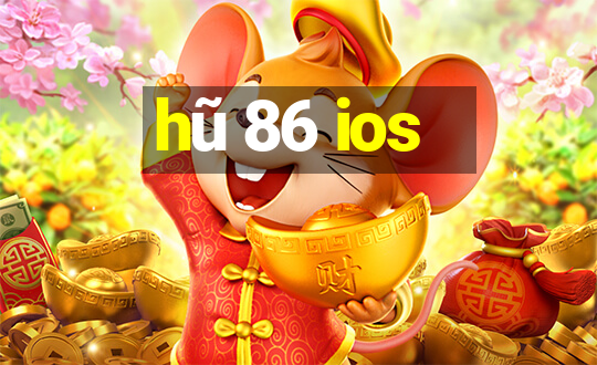 hũ 86 ios