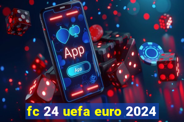 fc 24 uefa euro 2024