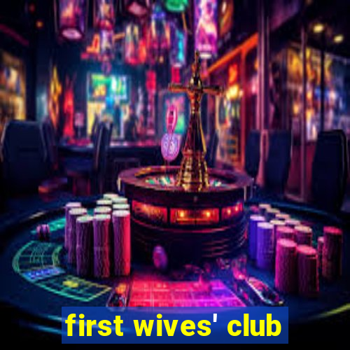 first wives' club