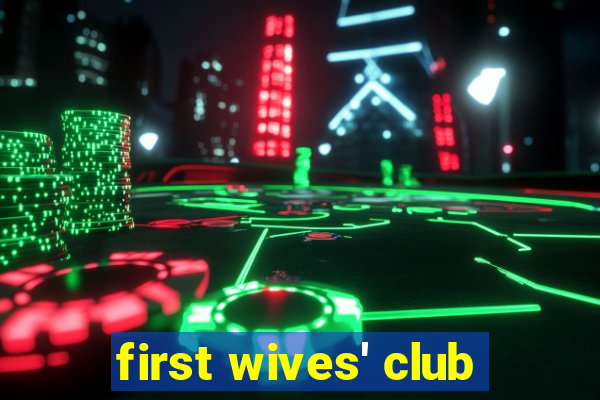 first wives' club