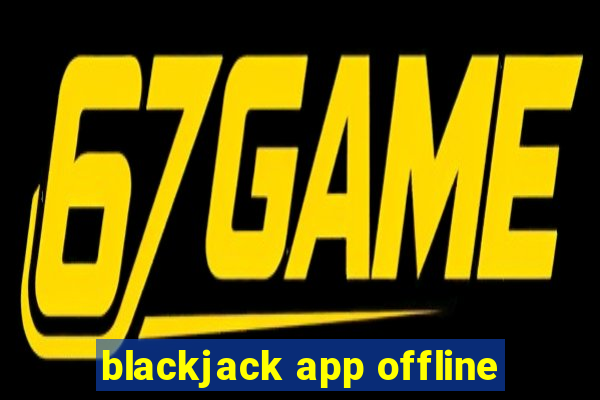 blackjack app offline