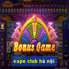 vape club hà nội