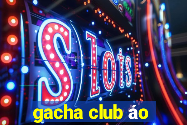 gacha club áo