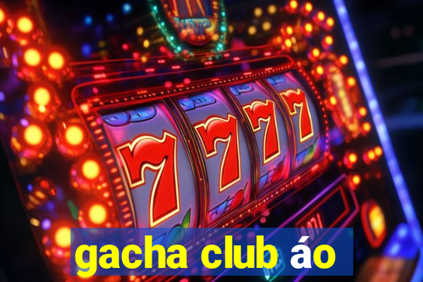 gacha club áo