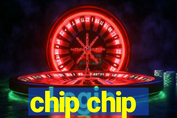 chip chip