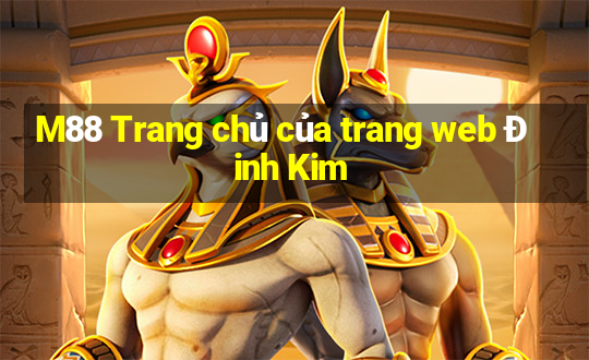 M88 Trang chủ của trang web Đinh Kim