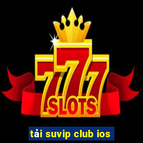 tải suvip club ios