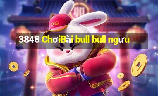 3848 ChơiBài bull bull ngưu