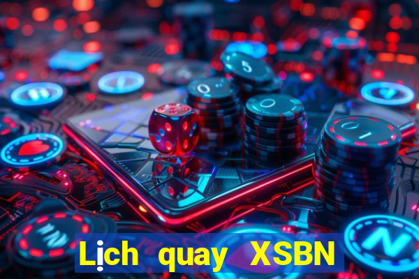 Lịch quay XSBN ngày 10