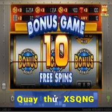 Quay thử XSQNG ngày 3