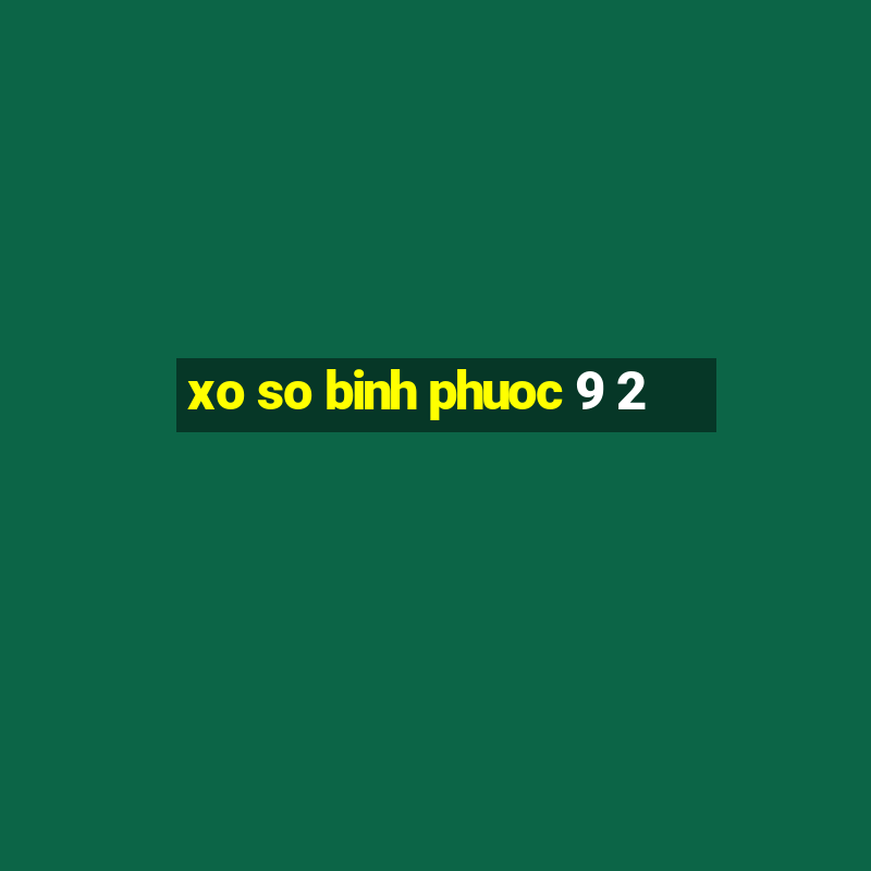 xo so binh phuoc 9 2