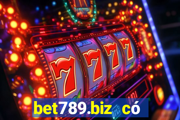 bet789.biz có lừa đảo không