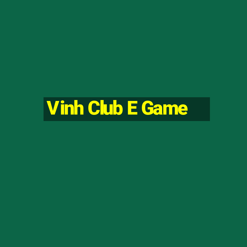 Vinh Club E Game