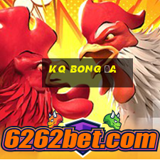 kq bong đa