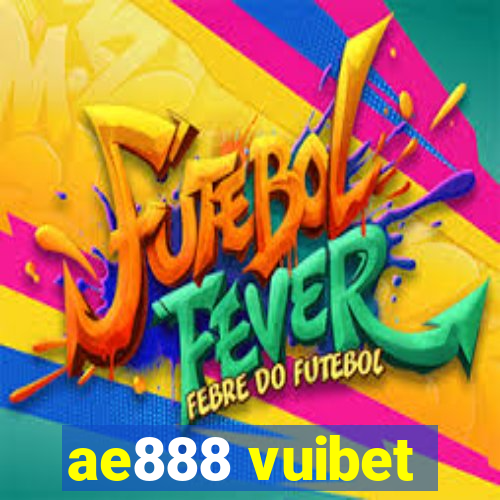 ae888 vuibet