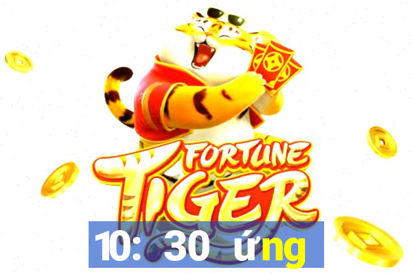 10: 30 ứng dụng trò chơi