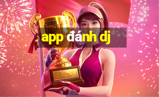 app đánh dj