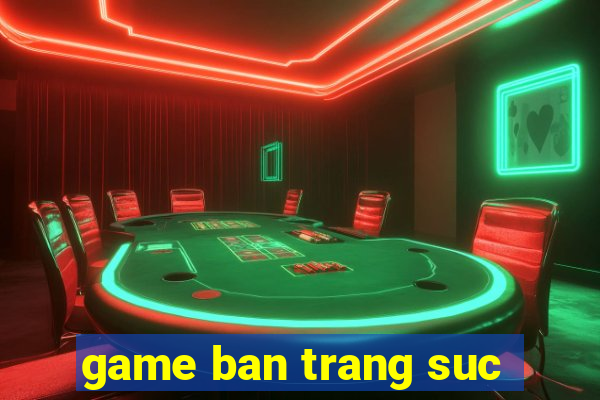 game ban trang suc