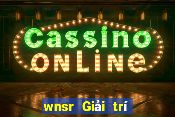 wnsr Giải trí game bài tiền mặt