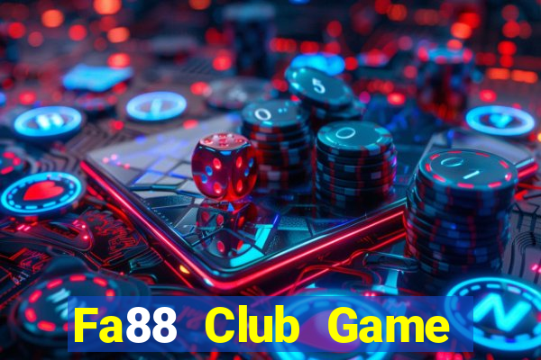 Fa88 Club Game Bài Đổi Thưởng Trực Tuyến