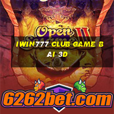 Iwin777 Club Game Bài 3D