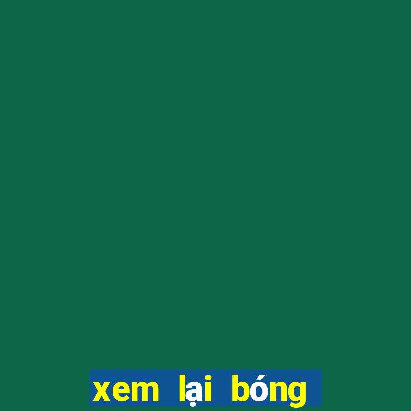 xem lại bóng đá anh