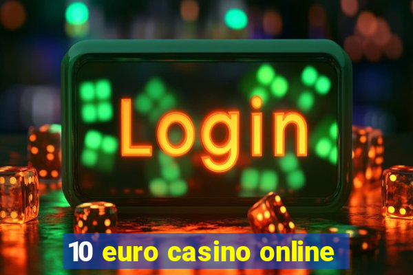 10 euro casino online