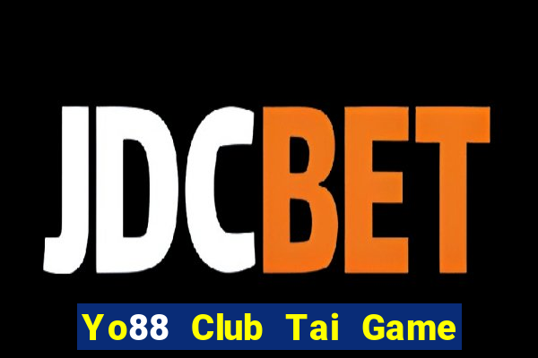 Yo88 Club Tai Game Bài Đổi Thưởng Uy Tín