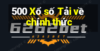 500 Xổ số Tải về chính thức