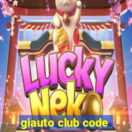 giauto club code