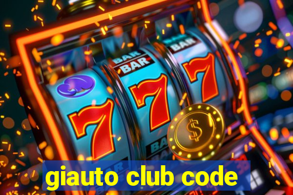 giauto club code