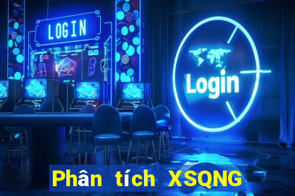 Phân tích XSQNG ngày 20