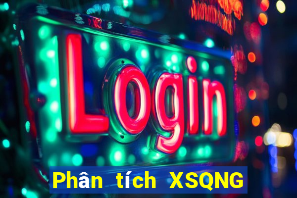 Phân tích XSQNG ngày 20