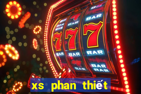 xs phan thiết hôm nay