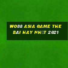 Wo88 Asia Game The Bài Hay Nhất 2021