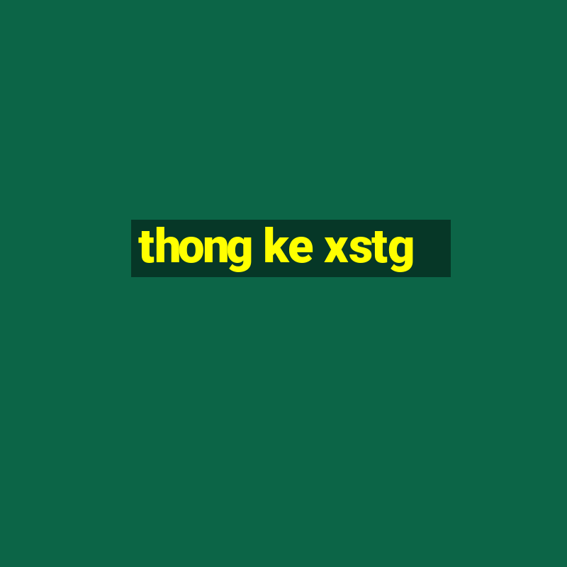 thong ke xstg