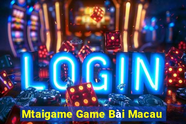 Mtaigame Game Bài Macau